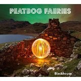 Peatbog Faeries - Blackhouse