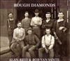 Alan Reid Rob Van Sante - Rough Diamonds