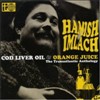 Hamish Imlach - Cod Liver Oil And Orange Juice