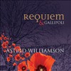 Astrid Williamson - Requiem And Gallipoli