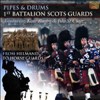 1st Battalion Scots Guards - Pipes And Drums