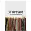 Last Shop Standing - The Rise And Fall