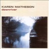 Karen Matheson - Downriver